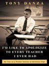 Cover image for I'd Like to Apologize to Every Teacher I Ever Had